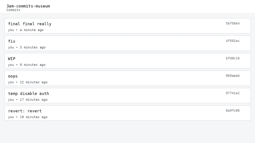 Git Commit Messages We All Wrote at 3 AM Git Commit Messages We All Wrote at 3 AM